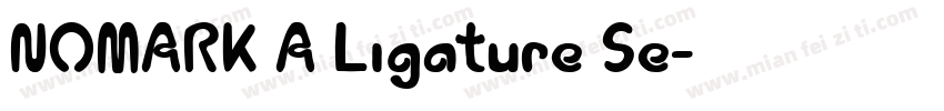 NOMARK A Ligature Se字体转换